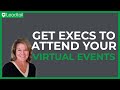 How to get clevel executives to attend your virtual event
