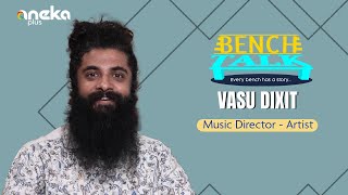 Vasu Dixit | Bench Talk | Music Director and Artist | ಮಾಧ್ಯಮ ಅನೇಕ | Aneka Plus