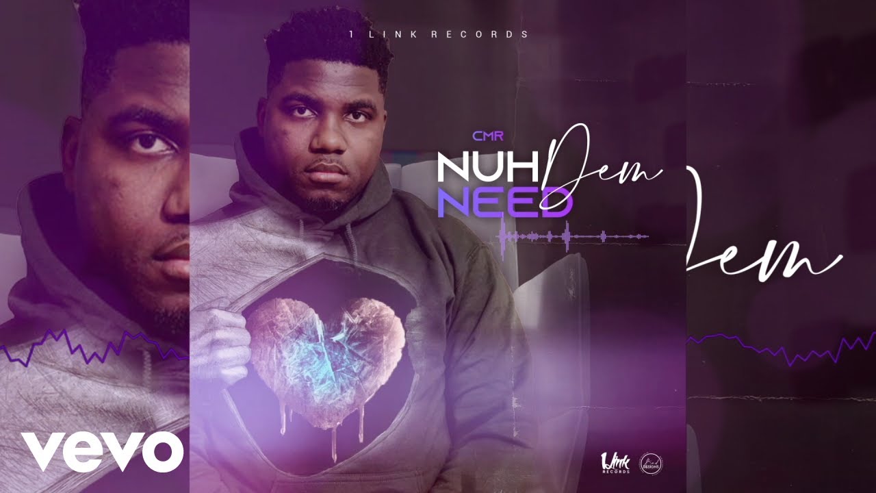 CMR - Nuh Need Dem (Audio Visual)