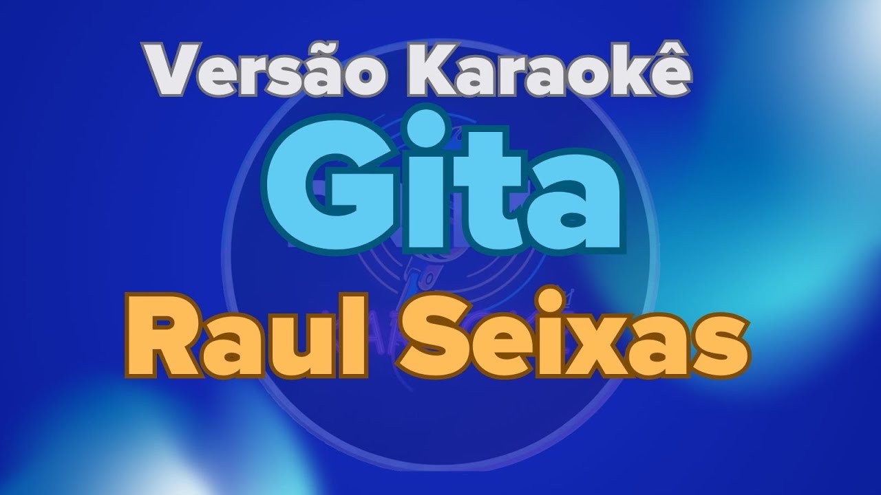 Raul Seixas - Gita (Karaokê)