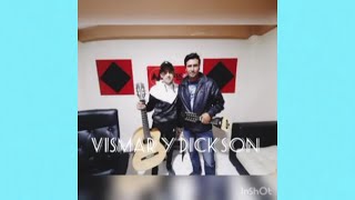 Video thumbnail of "DICKSON y VISMAR amor me pides"
