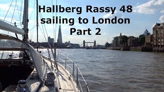 Sailing to London 2018 (part 2) | Sailing on the river Thames