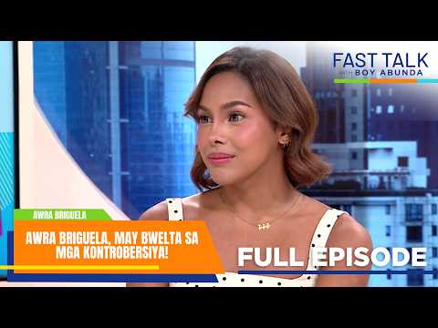 Fast Talk with Boy Abunda: Awra Briguela, may bwelta sa mga kontrobersiya! (Full Episode 913)