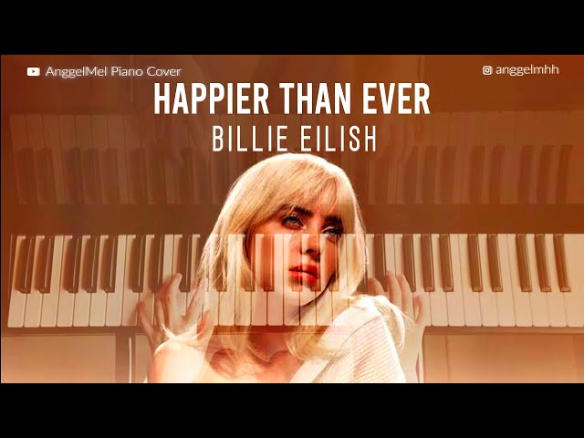 Happier Than Ever - Billie Eilish (Piano Cover) with Lyrics by AnggelMel class=