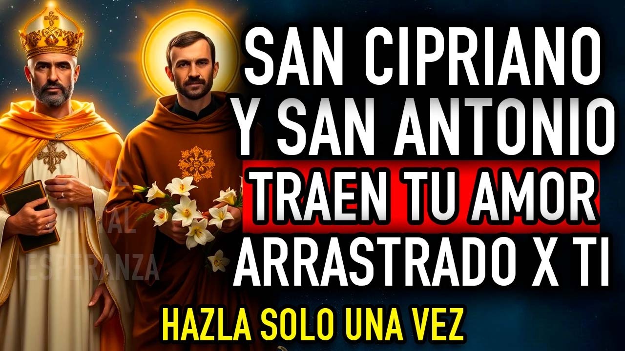 TE LLAMARÁ al INSTANTE con la Oración del Desespero a SAN CIPRIANO y San Antonio DOMINA Amarrar ATAR