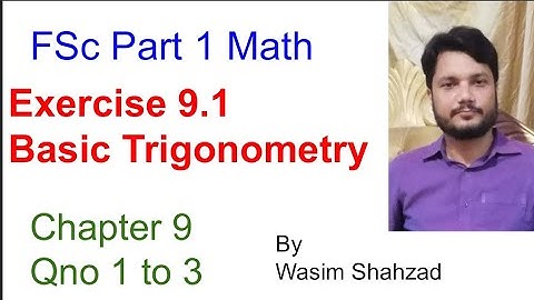 FSc Part 1 math Ch 9 ex 9.1 Qno 1 2 3 Trigonometry class 11