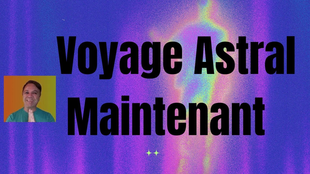 OSEZ quitter Votre CORPS sur un VOYAGE ASTRAL