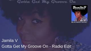 Jamila V   Gotta Get My Groove On   Radio Edit 2023 BKM
