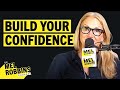 A toolkit for confidence how to build unshakable self confidence  the mel robbins podcast