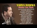 Yahya Hawwa Full Album Yahya Hawwa Lagu Terbaik 2024 يحيى حوى ألبوم كامل Yahya Hawwa Full Album Yahya Hawwa Lagu Terbaik 2024 يحيى حوى ألبوم كامل