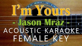 I'm Yours - Jason Mraz [Acoustic Karaoke | Female Key] chords