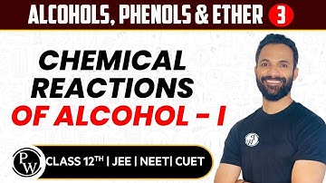 Alcohols, Phenols & Ethers 03 | Chemical Reactions of Alcohol - I | Pure English | 12th JEE/NEET