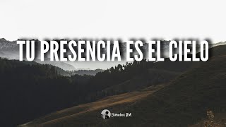 Tu Presencia Es El Cielo your Presence Is Heaven  Piano Para Orar Sin Anuncios Intermedios