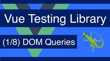 DOM Queries - [Vue Testing Library 1/8]