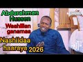 Abdurahman Hussen Waahillan Ganamaa Nashiidaa Haaraya 2026 Abdurahman Hussen Waahillan Ganamaa Nashiidaa Haaraya 2026