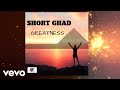 Short ghad  greatness official audio