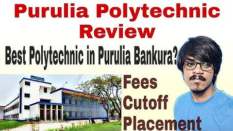 Purulia Polytechnic Review||Cutoff,Placement,Fee stracture||Best Polytechnic in Purulia,Bankura