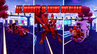 ALL MOUNTS SHOWCASE IN ANIME OVERLOAD!!