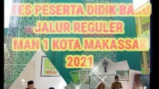 Pelaksanaan Tes Peserta Didik Baru Jalur Reguler Man 1 Kota Makar 2021