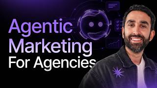 Agentic Marketing for Agencies Explained