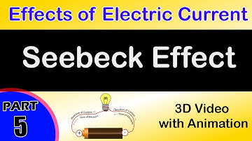 Seebeck Effect |  Effects of electric current ||class 12 physics subject notes lectures