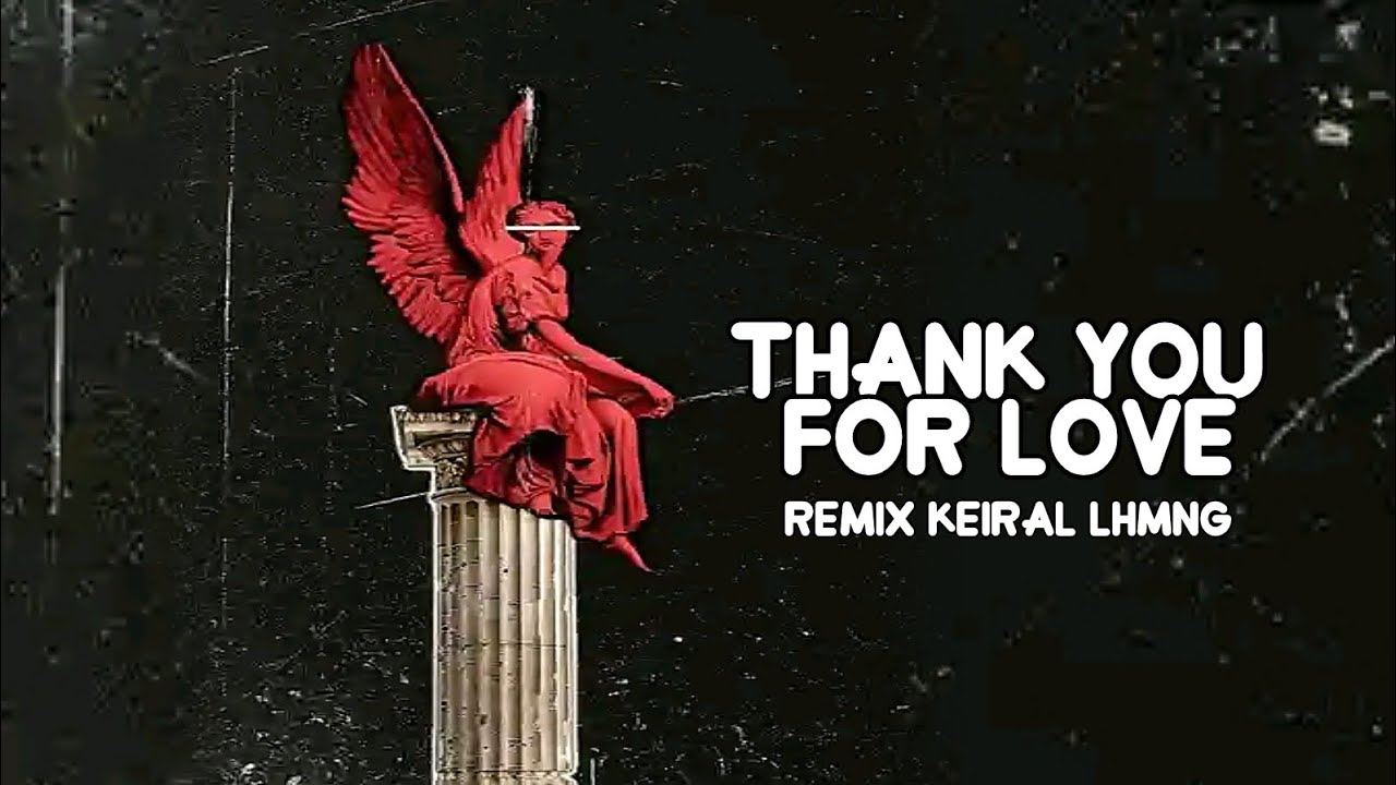 Thank_You_For_Love (Keiral_Lhmng) _Remix_2025