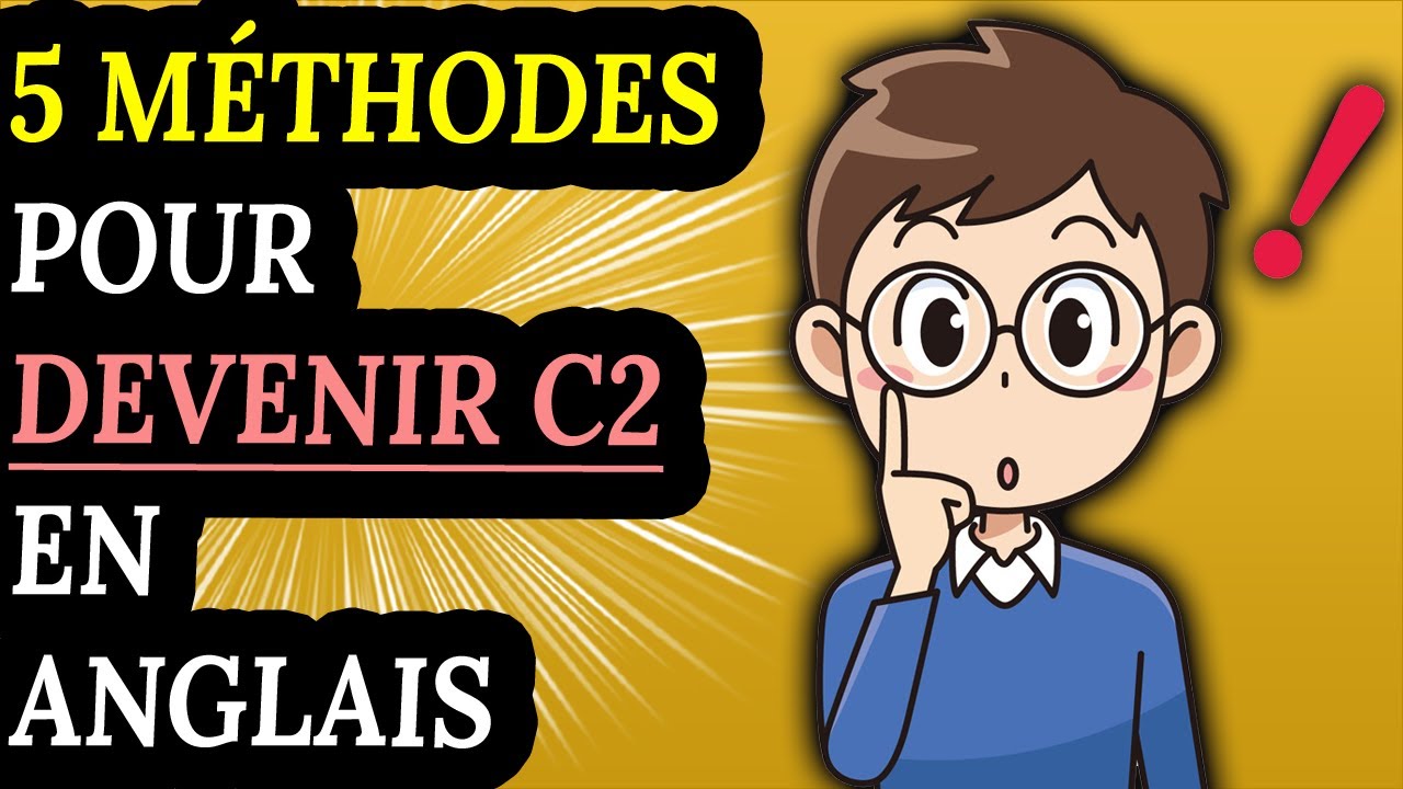 Comment ATTEINDRE le NIVEAU C2 en anglais ? (5 Méthodes) - YouTube