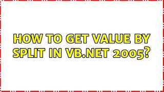 How to get value by split in vb.net 2005? (7 Solutions!!)