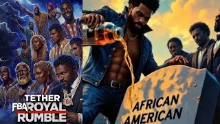The Tether Royal Rumble! | FBA’s vs Nigerians and South Africans! | Season X Ep:67
