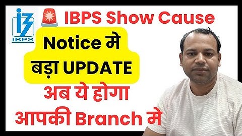 IBPS SHOW CAUSE NOTICE: This is a major change - Important Notice 11 Nov 2025 Notice
