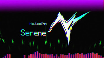 Neu KatalYst - Serene [Chill House] #NeuKatalYst #Serene #House