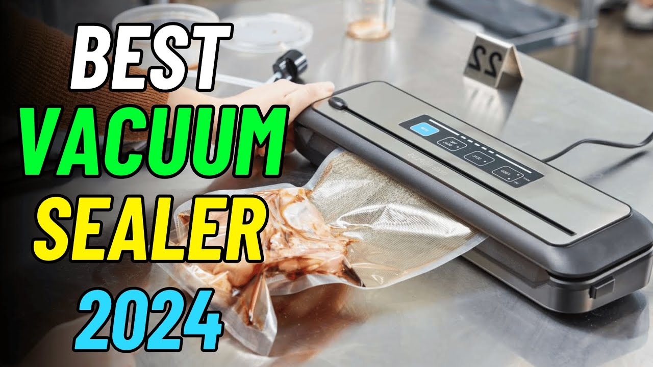 The Best Vacuum Sealer (2024), Tested and Reviewed