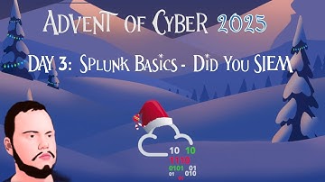 Advent of Cyber 2025 - Day 3: Splunk Basics - Did you SIEM