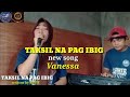 TAKSIL NA PAG IBIG song Vanessa written by REVIE (new original song)