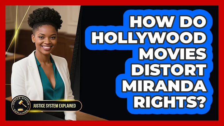 How Do Hollywood Movies Distort Miranda Rights? - Justice System Explained