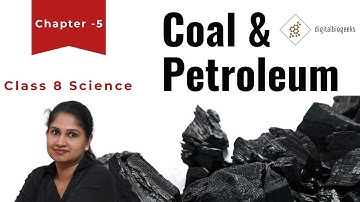 Class 8 Science Chapter 5 | Full Chapter | Coal and Petroleum | NCERT CBSE