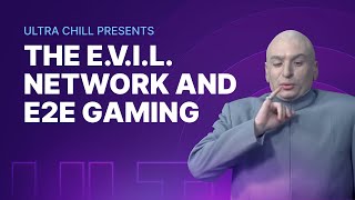 The E.V.I.L. Network and Earn2Earn Gaming | Ultra Chill S3E8