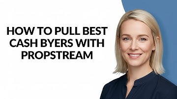 How to Pull Best Cash Byers with Propstream - Julia