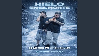 Hielo En El Norte (feat. Alias Jay) Hielo En El Norte (feat. Alias Jay)