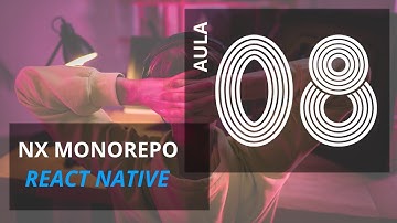 Curso NX Monorepo - Aula 08 - Executando os Projetos NX com React Native
