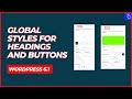 Global Style Settings for Headings and Buttons in WordPress Site Editor | WordPress 6.1 Update
