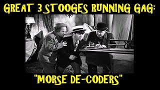 Great 3 Stooges Running Gag Morse De-Coders