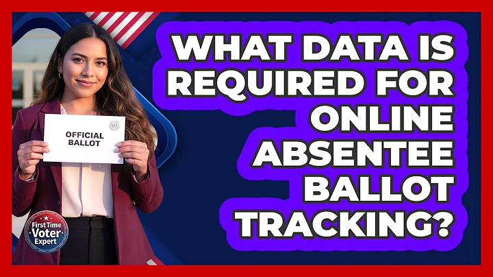 What Data Is Required For Online Absentee Ballot Tracking?
