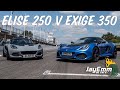 Lotus Elise Cup 250 vs Exige 350 - On Track at Goodwood