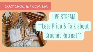 Let's Price and Talk Crochet Retreat!!