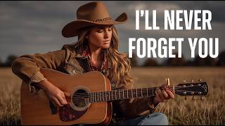 I'll Never Forget You 💔 | Heartbreaking Female Country Ballad