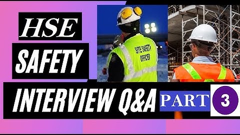 Part 3  HSE Officer Interview Questions and Answers  Safety Interview Questions and Answers
