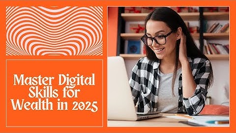 Master These Digital Skills NOW & Unlock Unlimited Wealth in 2025!
