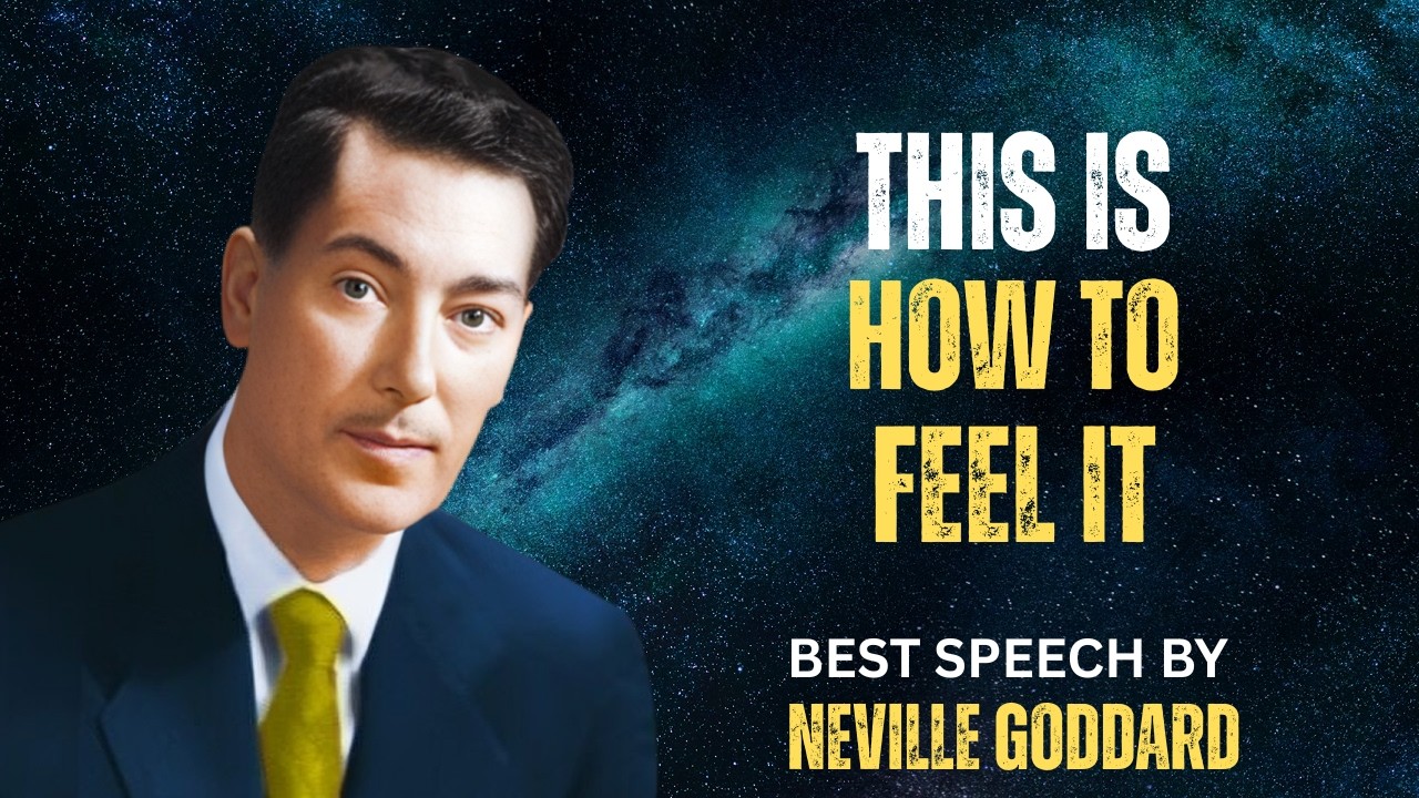 The Feeling Of The Wish Fulfilled - Neville Goddard Motivation