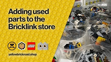 Adding Used Parts to the Bricklink Store – LEGO Bricklink Vlog #56